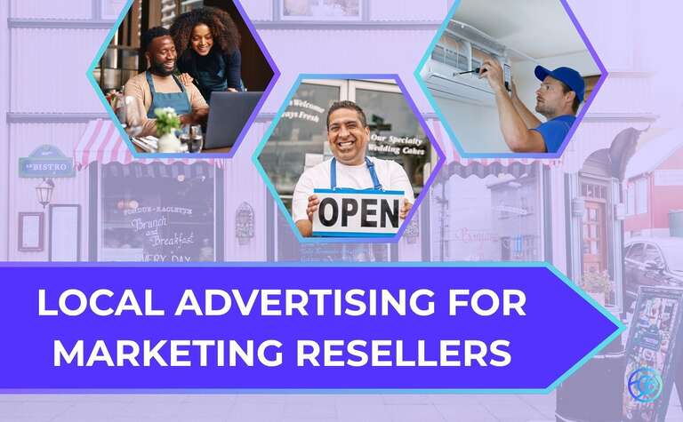 Three hexagonal photos of small business owners and service workers, on a storefront background, with bold text reading "Local Advertising for Marketing Resellers" on a large purple arrow banner